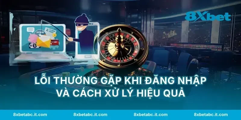 Lỗi thường gặp khi đăng nhập và cách xử lý hiệu quả