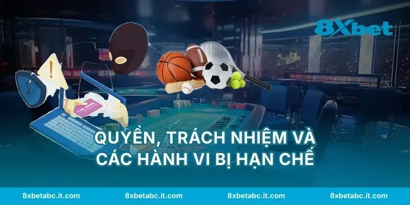 Quyền, trách nhiệm và các hành vi bị hạn chế