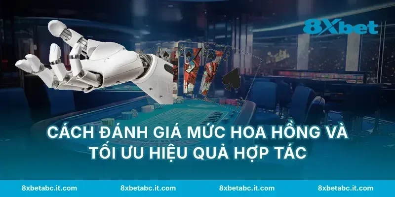 Cách đánh giá mức hoa hồng và tối ưu hiệu quả hợp tác