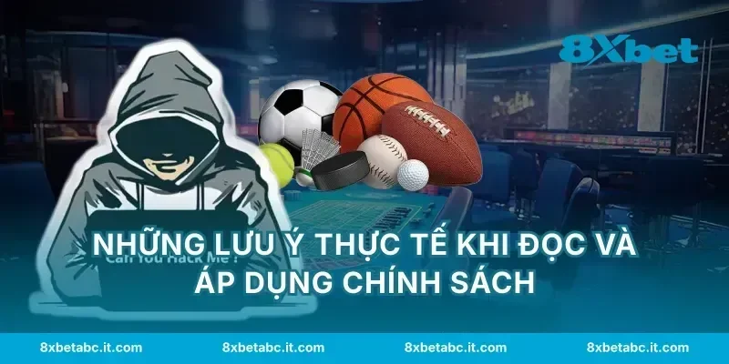 Những lưu ý thực tế khi đọc và áp dụng chính sách