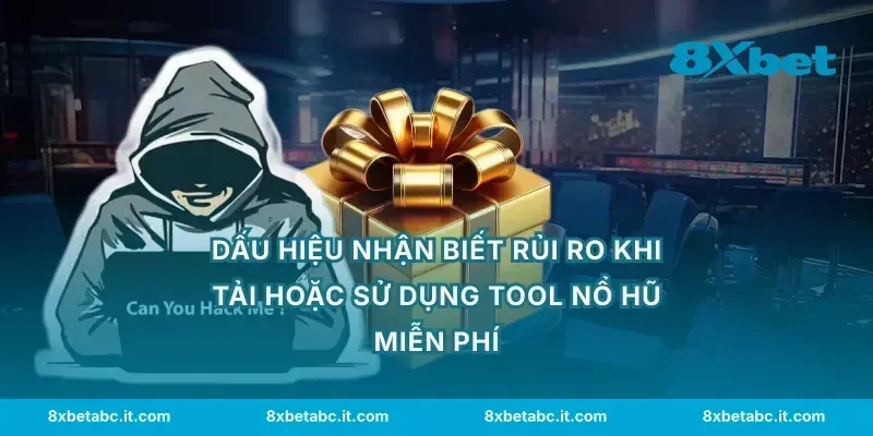Dấu hiệu nhận biết rủi ro khi tải hoặc sử dụng tool nổ hũ miễn phí